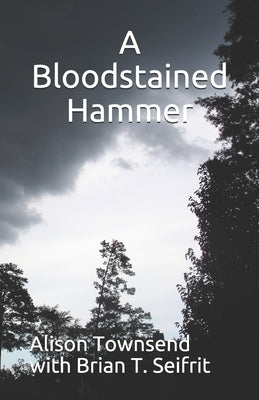 A Bloodstained Hammer by Seifrit, Brian T.