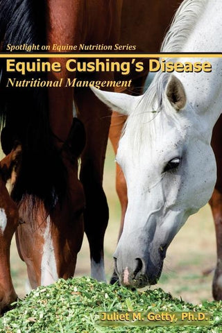 Equine Cushing's Disease: Nutritional Management by Getty Ph. D., Juliet M.