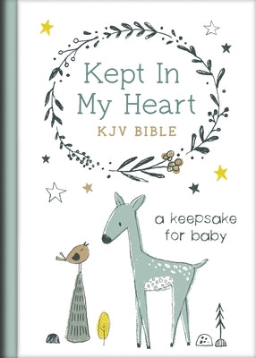 Kept in My Heart KJV Bible [Hazel Woodland]: A Keepsake for Baby by Compiled by Barbour Staff