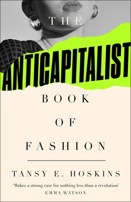 The Anti-Capitalist Book of Fashion by Hoskins, Tansy E.