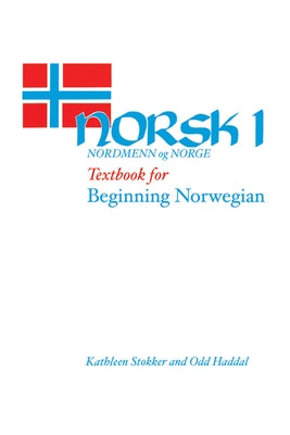 Norsk, Nordmenn Og Norge 1: Textbook for Beginning Norwegian by Stokker, Kathleen