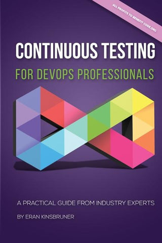 Continuous Testing for DevOps Professionals: A Practical Guide From Industry Experts by Kinsbruner, Eran