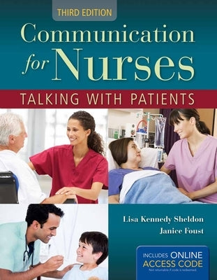 Communication for Nurses: Talking with Patients: Talking with Patients by Kennedy Sheldon, Lisa