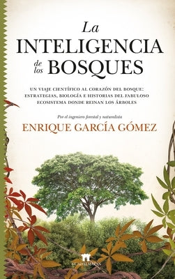 Inteligencia de Los Bosques, El by Garcia Gomez, Enrique