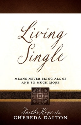 Living Single: Means never being Alone and so much more by Faithshope