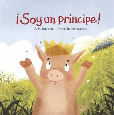 ¡Soy Un Príncipe! by Benjamin, A. H.