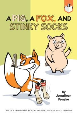 A Pig, a Fox, and Stinky Socks by Fenske, Jonathan