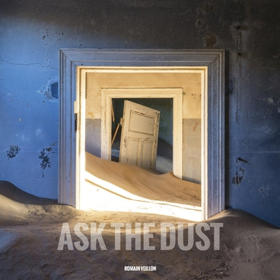Ask the Dust by Veillon, Romain