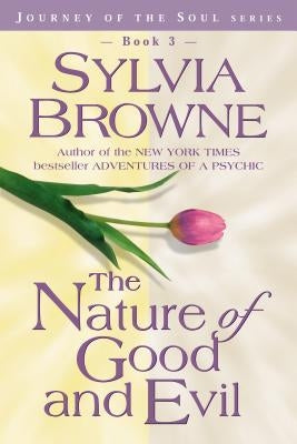 The Nature of Good and Evil by Browne, Sylvia