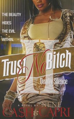 Trust No Bitch 2: Deadly Silence by Ca$h