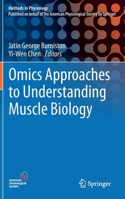 Omics Approaches to Understanding Muscle Biology by Burniston, Jatin George