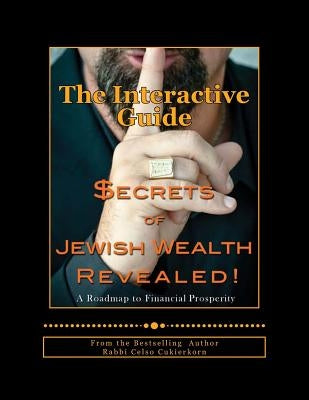 Secrets of Jewish Wealth Revealed: : The Interactive Guide by Cukierkorn, Celso