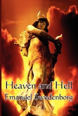 Heaven and Hell by Swedenborg, Emanuel