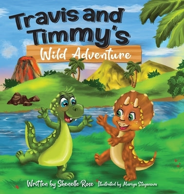Travis And Timmy's Wild Adventure by Rose, Shenelle