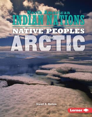 Native Peoples of the Arctic by Kallen, Stuart A.