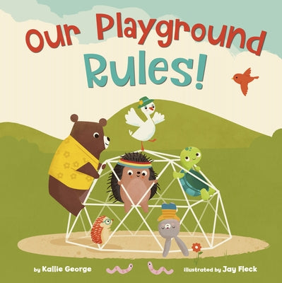 Our Playground Rules! by George, Kallie