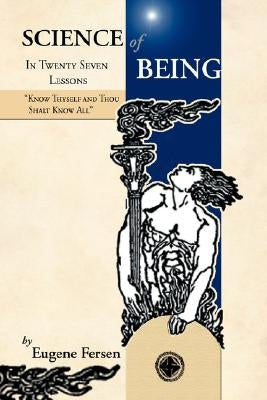 Science of Being in Twenty Seven Lessons by Fersen, Eugene A.