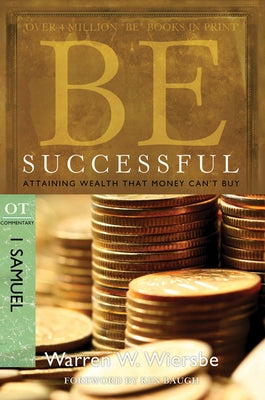 Be Successful: 1 Samuel: Attaining Wealth That Money Can't Buy by Wiersbe, Warren W.