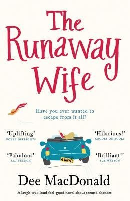 The Runaway Wife: A laugh out loud feel good novel about second chances by MacDonald, Dee