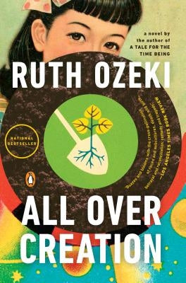 All Over Creation by Ozeki, Ruth