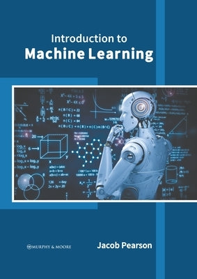 Introduction to Machine Learning by Pearson, Jacob