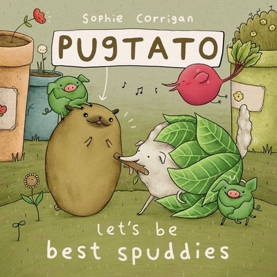 Pugtato, Let's Be Best Spuddies by Corrigan, Sophie