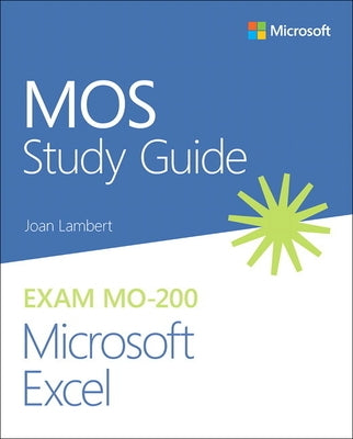 Mos Study Guide for Microsoft Excel Exam Mo-200 by Lambert, Joan