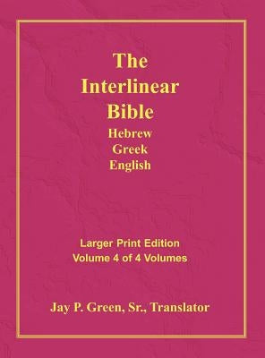 Interlinear Hebrew Greek English Bible-PR-FL/OE/KJV Large Print Volume 4 by Green, Jay Patrick, Sr.