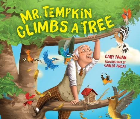 Mr. Tempkin Climbs a Tree by Fagan, Cary