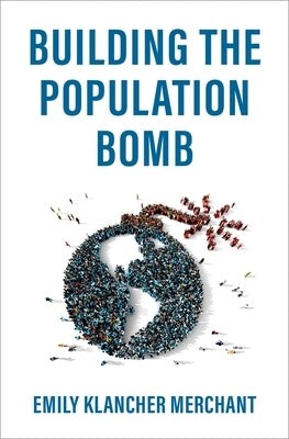 Building the Population Bomb by Merchant, Emily Klancher