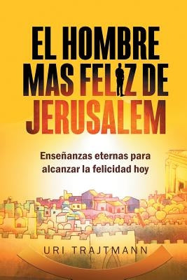 El Hombre mas Feliz de Jerusalem by Trajtmann, Uri