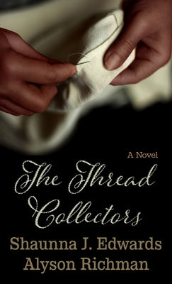 The Thread Collectors by Edwards, Shaunna J.