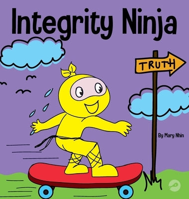 Integrity Ninja: A Social, Emotional Children's Book About Being Honest and Keeping Your Promises by Nhin, Mary