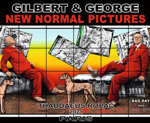 Gilbert & George: New Normal Pictures by Gilbert &. George