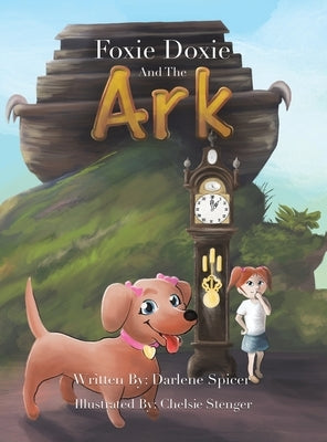 Foxie Doxie and the Ark by Spicer, Darlene