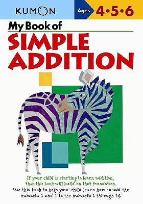 My Book of Simple Addition: Ages 4-5-6 by Kumon Publishing