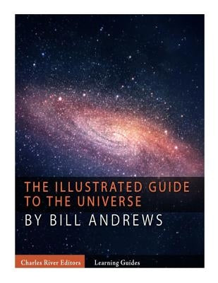 The Illustrated Guide to the Universe by Andrews, Bill