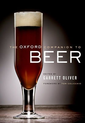 The Oxford Companion to Beer by Oliver, Garrett