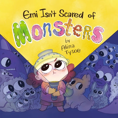 Emi Isn't Scared of Monsters by Tysoe, Alina