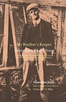 My Brother's Keeper: James Joyce's Early Years by Joyce, Stanislaus