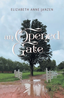 An Opened Gate by Janzen, Elizabeth Anne