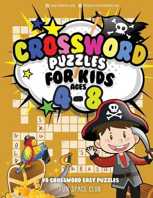 Crossword Puzzles for Kids Ages 4-8: 90 Crossword Easy Puzzle Books by Dyer, Nancy