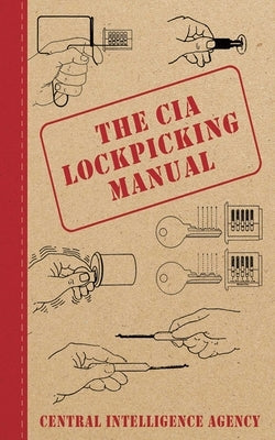 The CIA Lockpicking Manual by Central Intelligence Agency