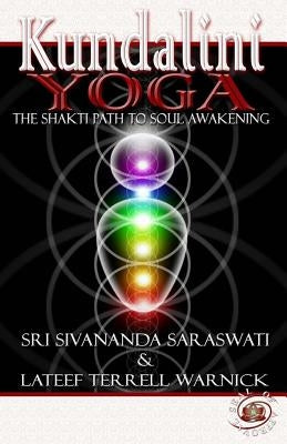 Kundalini Yoga: The Shakti Path to Soul Awakening by Warnick, LaTeef Terrell