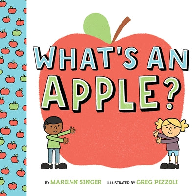 What's an Apple? by Singer, Marilyn