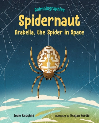 Spidernaut: Arabella, the Spider in Space by Parachini, Jodie