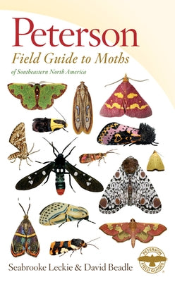 Peterson Field Guide to Moths of Southeastern North America by Leckie, Seabrooke