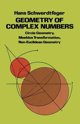 Geometry of Complex Numbers by Schwerdtfeger, Hans