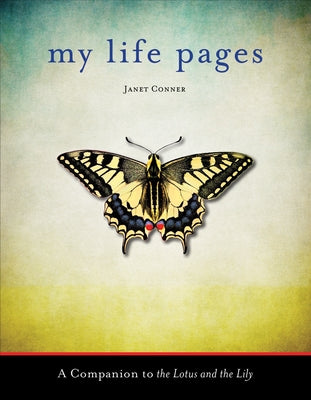 My Life Pages: A Companion to the Lotus and the Lily (Soul Writing Guided Journal, for Fans of the Mystery of Knowing Journal) by Conner, Janet