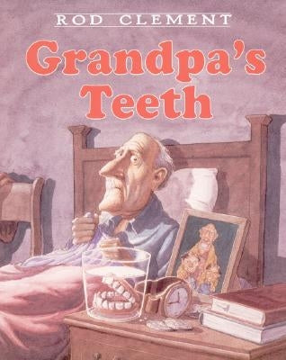 Grandpa's Teeth by Clement, Rod